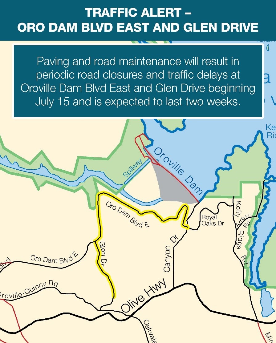 Map showing traffic alert - Oro Dam Boulevard East and Glen Drive. Paving and road maintenance will result in periodic road closure and traffic delays at Oroville Dam Blvd East and Glen Drive beginning July 15 and is expected to last two weeks.